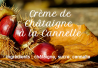 Crème de Châtaigne à la Cannelle